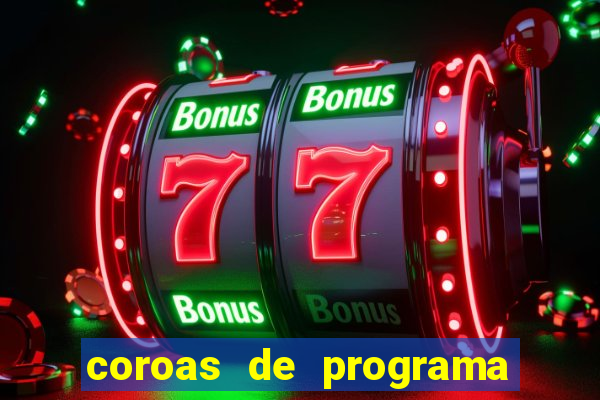 coroas de programa de porto alegre